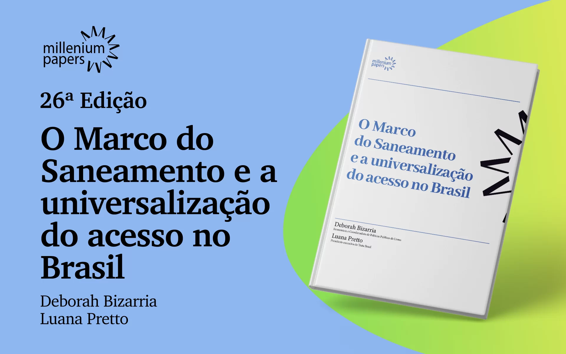 26ª edição do Millenium Papers, O Marco do Saneamento e a Universalização do Acesso no Brasil